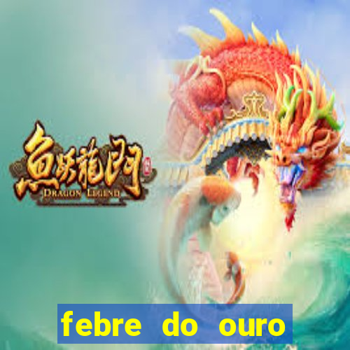 febre do ouro temporada 14